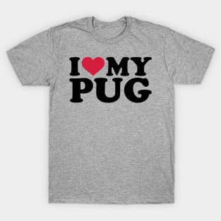 I Love My Pug T-Shirt